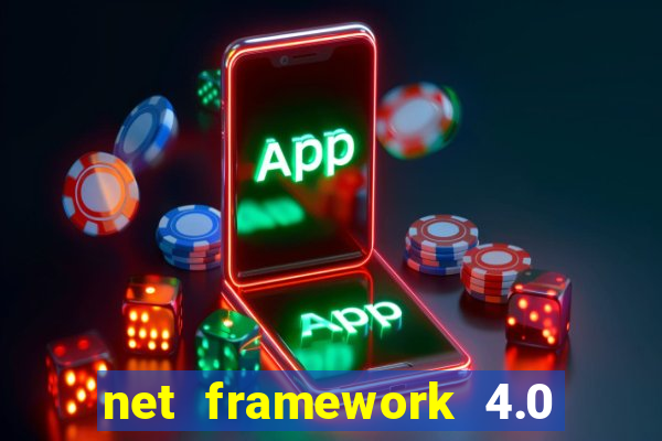 net framework 4.0 v 30319